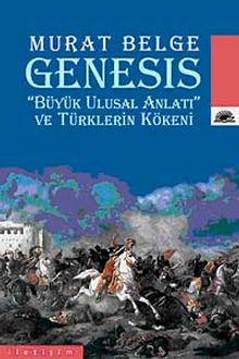 Genesis & "Büyük Ulusal Anlatı" ve Türklerin Kökeni