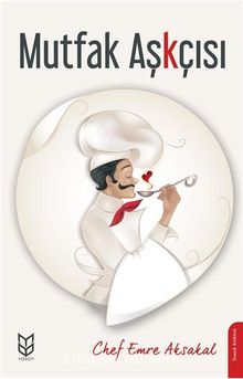 Mutfak Aşkçısı - Chef Emre Aksakal