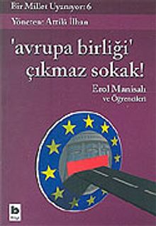 Bir Millet Uyanıyor! 6/Avrupa Birliği Çıkmaz Sokak!