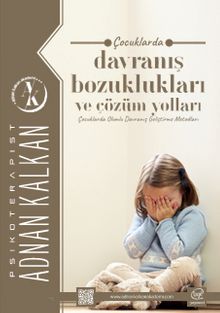 Çocuklarda Davranış Bozuklukları ve Çözüm Yolları