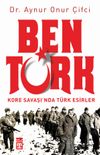 Ben T&uuml;rk & Kore Savaşı'nda T&uuml;rk Esirler