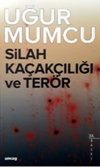 Silah Kaçakçılığı ve Terör