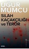 Silah Kaçakçılığı ve Terör