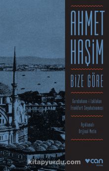 Bize Göre (Orijinal Metin) - Ahmet Haşim