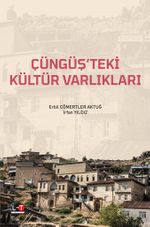 Çüngüş'teki Kültür Varlıkları