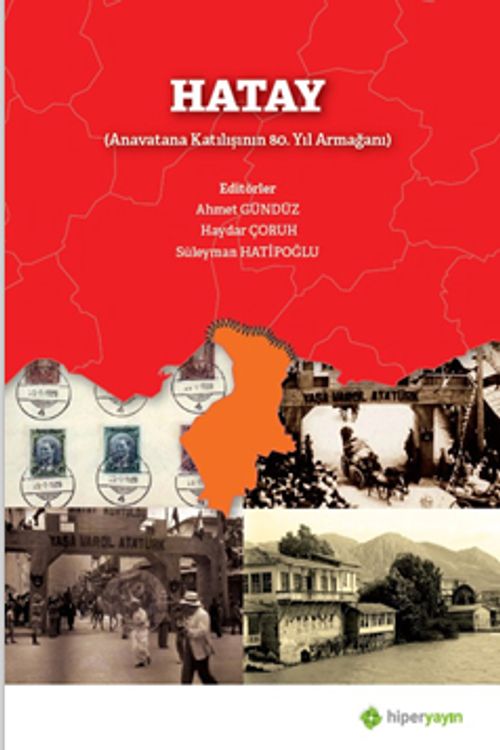 Hatay (Anavatana Katılışının 80. Yıl Armağanı)