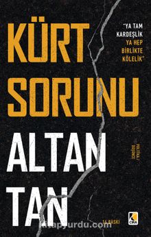 Kürt Sorunu & Ya Tam Kardeşlik Ya Hep Birlikte Kölelik - Altan Tan