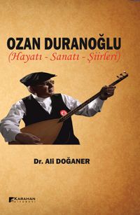 Ozan Duranoğlu Hayatı Sanatı Şiirleri