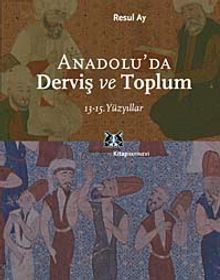 Anadolu'da Derviş ve Toplum /13-15.Yüzyıllar
