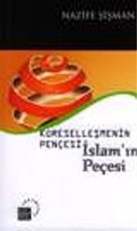 Küreselleşmenin Pençesi İslam'ın Peçesi