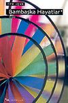 Bambaşka Hayatlar