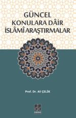 Güncel Konulara Dair İslami Araştırmalar