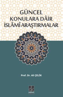 Güncel Konulara Dair İslami Araştırmalar