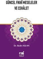 Güncel Fıkhi Meseleler ve Cehalet