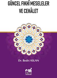 Güncel Fıkhi Meseleler ve Cehalet
