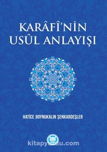 Karafi’nin Usul Anlayışı - Hatice Boynukalın Şenkardeşler