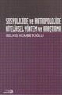 Sosyolojide ve Antropolojide Niteliksel Yöntem ve Araştırma