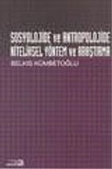 Sosyolojide ve Antropolojide Niteliksel Yöntem ve Araştırma