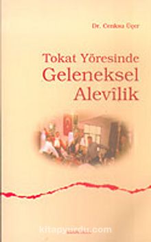Tokat Yöresinde Geleneksel Alevilik - Dr. Cenksu Üçer