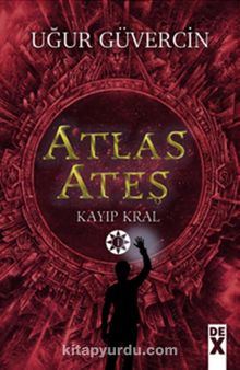 Atlas Ateş / Kayıp Kral - Uğur Güvercin