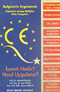 Ürünlerin Avrupa Birliğine Giriş Pasaportu/CE İşareti Nedir? Nasıl Uygulanır?/Belgelerle Uygulamalı