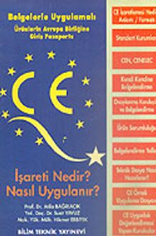 Ürünlerin Avrupa Birliğine Giriş Pasaportu/CE İşareti Nedir? Nasıl Uygulanır?/Belgelerle Uygulamalı