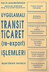 Uygulamalı Transit Ticaret (re-export) İşlemleri