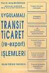 Uygulamalı Transit Ticaret (re-export) İşlemleri