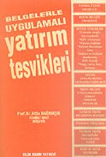 Belgelerle Uygulamalı Yatırım Teşvikleri