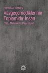 Vazgeçemediklerinin Toplamıdır İnsan &amp; Yas, Melankoli, Depresyon