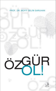 Özgür Ol - Müfit Selim Saruhan