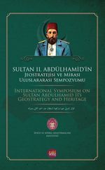 Sultan II. Abdülhamid'in Jeostratejisi ve  Mirası Uluslararası Sempozyumu