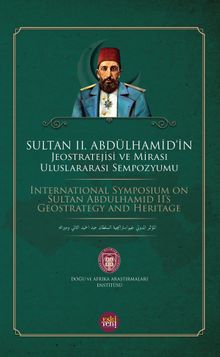 Sultan II. Abdülhamid'in Jeostratejisi ve  Mirası Uluslararası Sempozyumu