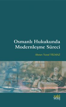 Osmanlı Hukukunda Modernleşme Süreci