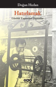 Hatırlamak & Günlük Yaşamdan Dipnotlar