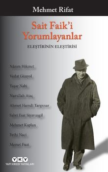 Sait Faik’i Yorumlayanlar & Eleştirinin Eleştirisi