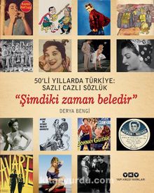 50’li Yıllarda Türkiye: Sazlı Cazlı Sözlük - Şimdiki Zaman Beledir (Karton Kapak)