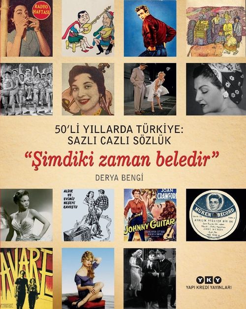 50'li Yıllarda Türkiye: Sazlı Cazlı Sözlük - Şimdiki Zaman Beledir (Karton Kapak)
