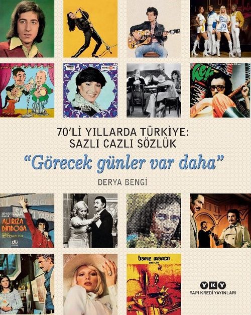 70'li Yıllarda Türkiye: Sazlı Cazlı Sözlük “Görecek Günler Var Daha” (Karton Kapak)