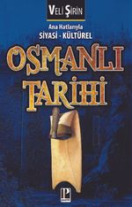 Ana Hatlarıyla Siyasi-Kültürel Osmanlı Tarihi