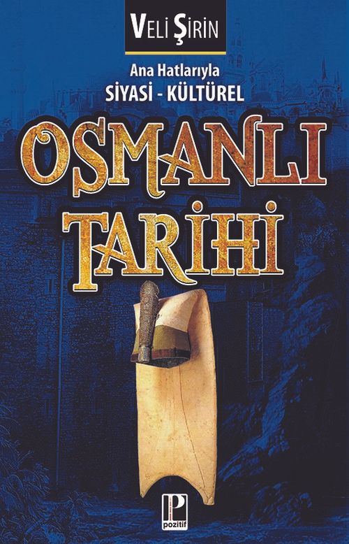 Ana Hatlarıyla Siyasi-Kültürel Osmanlı Tarihi