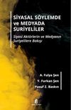 Siyasal S&ouml;ylemde ve Medyada Suriyeliler & Siyasi Akt&ouml;rlerin ve Medyanın Suriyelilere Bakışı