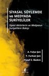 Siyasal Söylemde ve Medyada Suriyeliler &amp; Siyasi Aktörlerin ve Medyanın Suriyelilere Bakışı