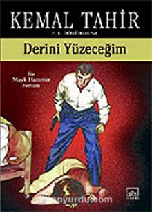 Derini Yüzeceğim - Kemal Tahir