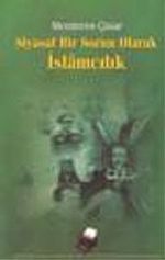 Siyasal Bir Sorun Olarak İslamcılık