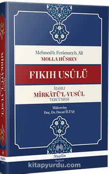 Fıkıh Usulü & İzahlı Mirkatü’l-Vusul Tercümesi - Davut İltaş