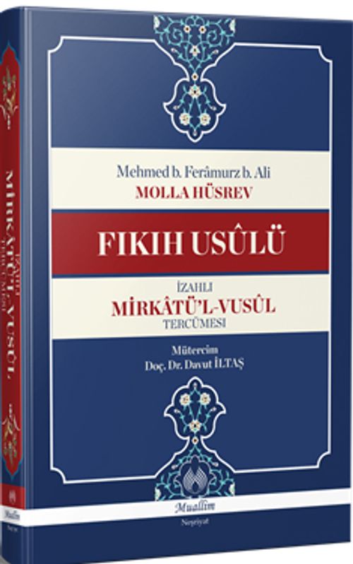 Fıkıh Usulü & İzahlı Mirkatü'l-Vusul Tercümesi