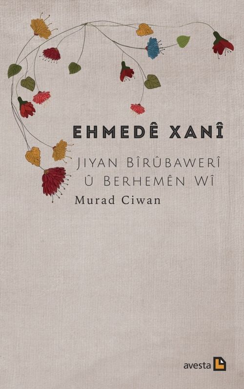 Ehmede Xani Jiyan Birubaweri u Berhemen Wi (Çapa berfirehkiri)