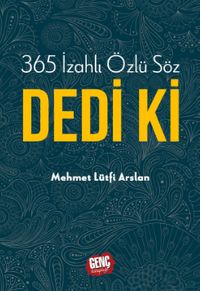 365 İzahlı Özlü Söz Dedi Ki