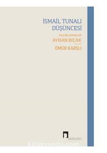 İsmail Tunalı Düşüncesi - Bilinmeyen Yazar